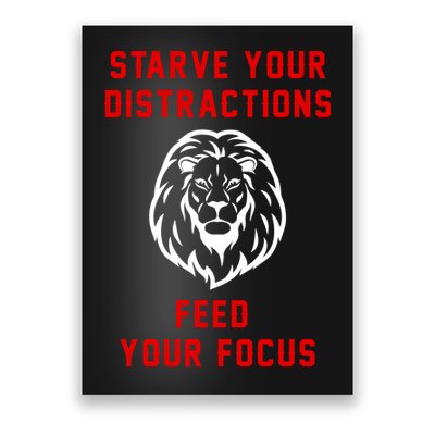 Starve Your Distractions Feed Your Focus Poster