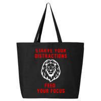 Starve Your Distractions Feed Your Focus 25L Jumbo Tote