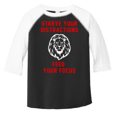 Starve Your Distractions Feed Your Focus Toddler Fine Jersey T-Shirt