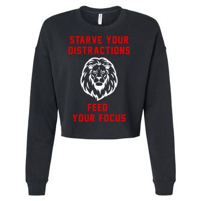 Starve Your Distractions Feed Your Focus Cropped Pullover Crew