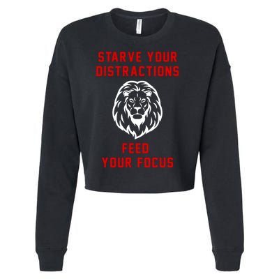 Starve Your Distractions Feed Your Focus Cropped Pullover Crew