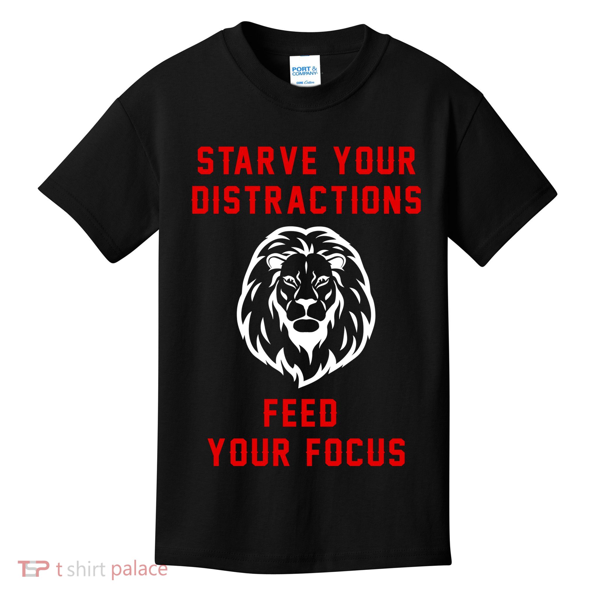 Starve Your Distractions Feed Your Focus Kids T-Shirt