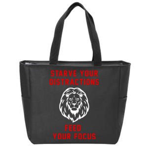 Starve Your Distractions Feed Your Focus Zip Tote Bag