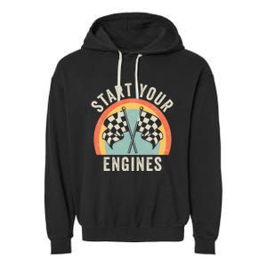 Start Your Engines Funny Saying Raceday Race Car Lovers Garment-Dyed Fleece Hoodie