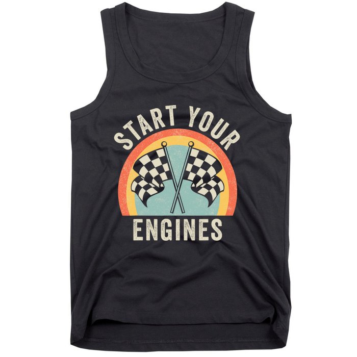 Start Your Engines Funny Saying Raceday Race Car Lovers Tank Top