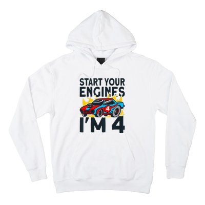 Start You Engines IM 4 Race Car 4th Birthday Race Car Hoodie