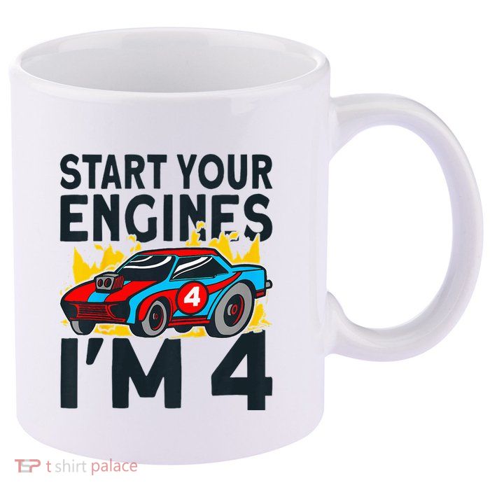 Start You Engines IM 4 Race Car 4th Birthday Race Car 11oz C Handle Ceramic Mug