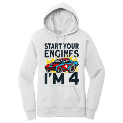 Start You Engines IM 4 Race Car 4th Birthday Race Car Women's Pullover Hoodie