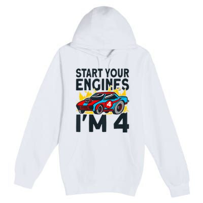 Start You Engines IM 4 Race Car 4th Birthday Race Car Premium Pullover Hoodie