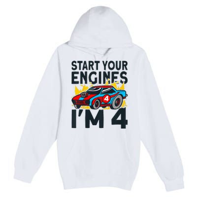 Start You Engines IM 4 Race Car 4th Birthday Race Car Premium Pullover Hoodie