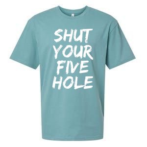 Shut Your Five Hole Gift Funny Goalie Gift Sueded Cloud Jersey T-Shirt