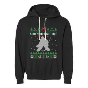 Shut Your Five Hole Ice Hockey Goalie Ugly Christmas Cool Gift Garment-Dyed Fleece Hoodie