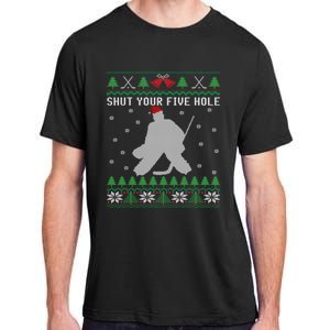 Shut Your Five Hole Ice Hockey Goalie Ugly Christmas Cool Gift Adult ChromaSoft Performance T-Shirt