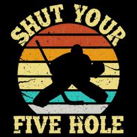 Shut Your Five Hole Funny Ice Hockey Goalie Visor