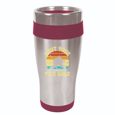 Shut Your Five Hole Funny Ice Hockey Goalie 16oz Travel Tumbler
