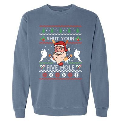 Shut Your Five Hole Ice Hockey Santa Ugly Christmas Hockey Gift Garment-Dyed Sweatshirt