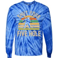 Shut Your Five Hole Retro Vintage Ice Hockey Gift Tie-Dye Long Sleeve Shirt