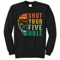 Shut Your Five Hole Retro Vintage Ice Hockey Goalie Sweatshirt