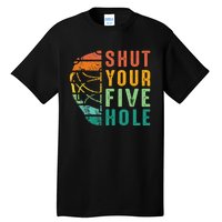 Shut Your Five Hole Retro Vintage Ice Hockey Goalie Tall T-Shirt