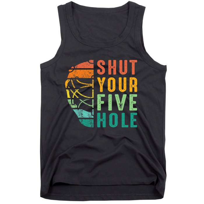 Shut Your Five Hole Retro Vintage Ice Hockey Goalie Tank Top