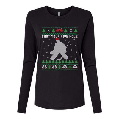 Shut Your Five Hole Ice Hockey Goalie Ugly Christmas Cool Gift Womens Cotton Relaxed Long Sleeve T-Shirt