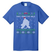 Shut Your Five Hole Ice Hockey Goalie Ugly Christmas Cool Gift Tall T-Shirt