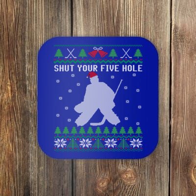 Shut Your Five Hole Ice Hockey Goalie Ugly Christmas Cool Gift Coaster