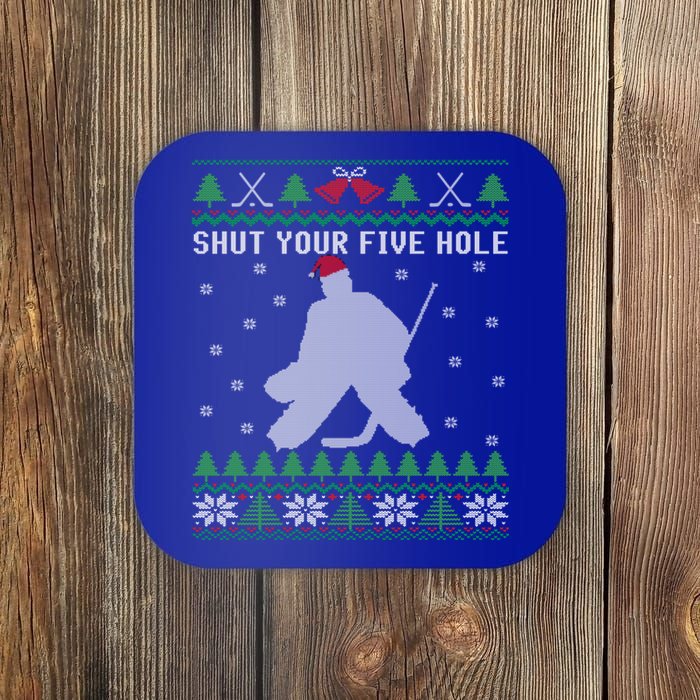 Shut Your Five Hole Ice Hockey Goalie Ugly Christmas Cool Gift Coaster