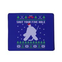 Shut Your Five Hole Ice Hockey Goalie Ugly Christmas Cool Gift Mousepad