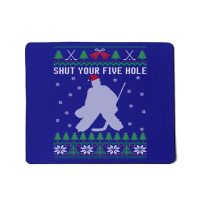 Shut Your Five Hole Ice Hockey Goalie Ugly Christmas Cool Gift Mousepad