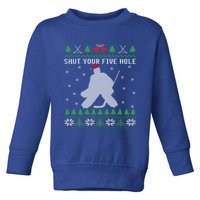 Shut Your Five Hole Ice Hockey Goalie Ugly Christmas Cool Gift Toddler Sweatshirt