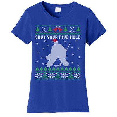 Shut Your Five Hole Ice Hockey Goalie Ugly Christmas Cool Gift Women's T-Shirt