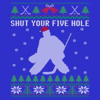 Shut Your Five Hole Ice Hockey Goalie Ugly Christmas Cool Gift Womens T-Shirt