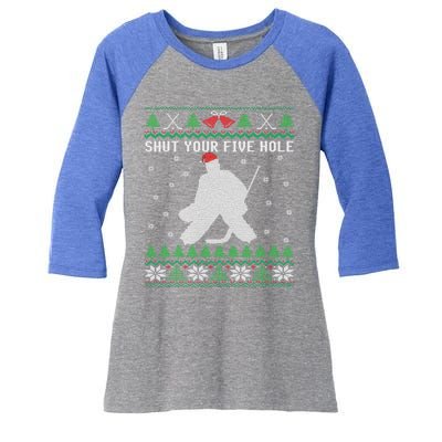 Shut Your Five Hole Ice Hockey Goalie Ugly Christmas Cool Gift Women's Tri-Blend 3/4-Sleeve Raglan Shirt