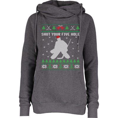 Shut Your Five Hole Ice Hockey Goalie Ugly Christmas Cool Gift Womens Funnel Neck Pullover Hood