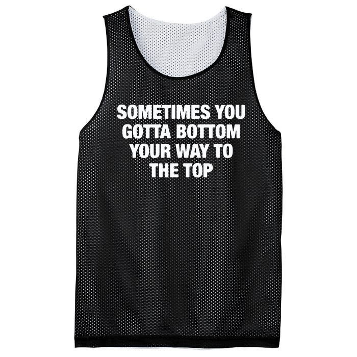 Sometimes You Gotta Bottom Your Way To The Top Mesh Reversible Basketball Jersey Tank