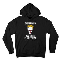 Sometimes You Gotta Flush Twice Hoodie