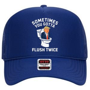 Sometimes You Gotta Flush Twice Anti Trump High Crown Mesh Back Trucker Hat