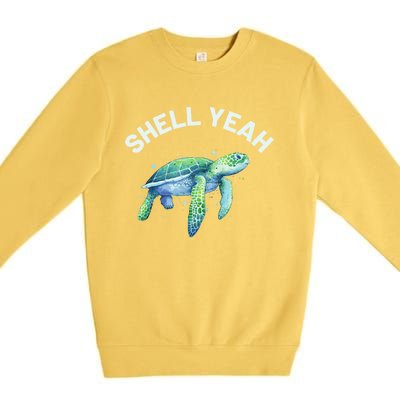 Shell Yeah Gift Cute Tortoise And Sea Turtle Lover Cool Gift Premium Crewneck Sweatshirt