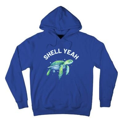 Shell Yeah Gift Cute Tortoise And Sea Turtle Lover Cool Gift Tall Hoodie