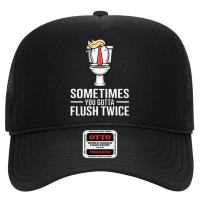 Sometimes You Gotta Flush Twice High Crown Mesh Back Trucker Hat