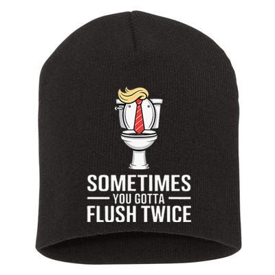 Sometimes You Gotta Flush Twice Short Acrylic Beanie