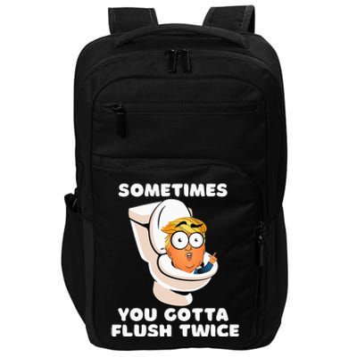 Sometimes You Gotta Flush Twice Impact Tech Backpack