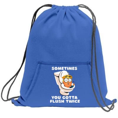 Sometimes You Gotta Flush Twice Sweatshirt Cinch Pack Bag