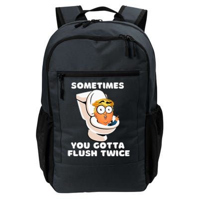 Sometimes You Gotta Flush Twice Daily Commute Backpack