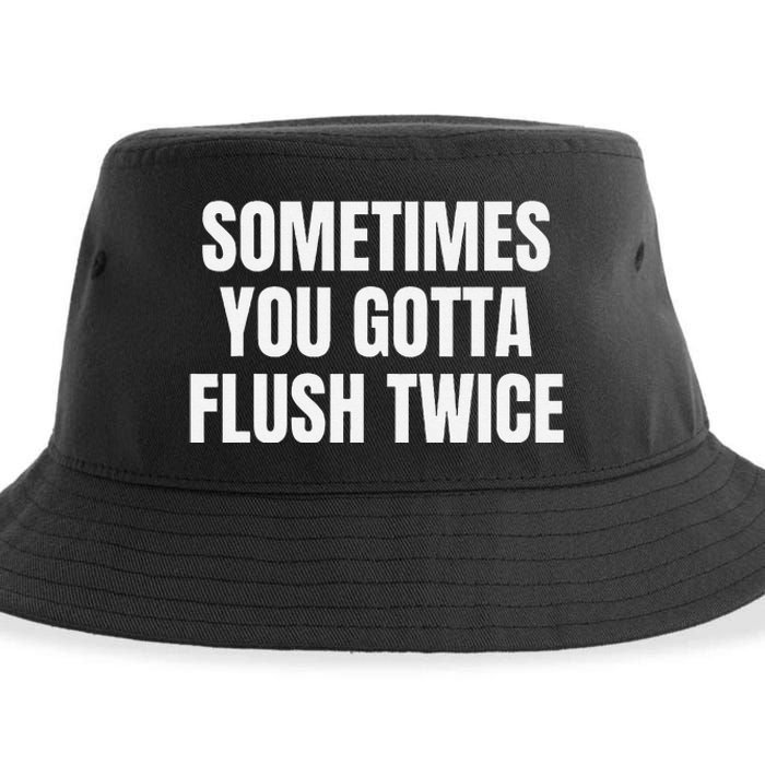 Sometimes You Gotta Flush Twice Sustainable Bucket Hat