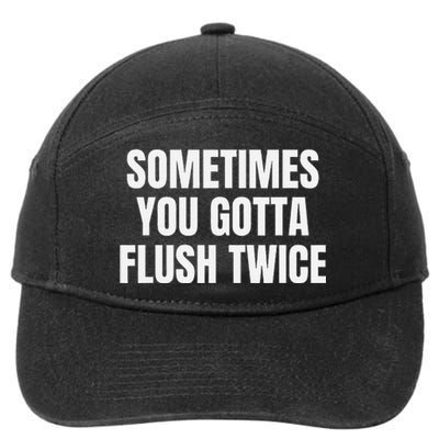 Sometimes You Gotta Flush Twice 7-Panel Snapback Hat