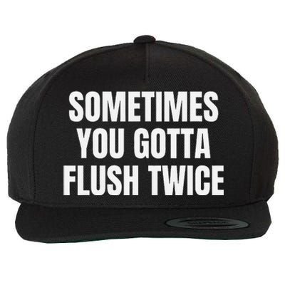 Sometimes You Gotta Flush Twice Wool Snapback Cap