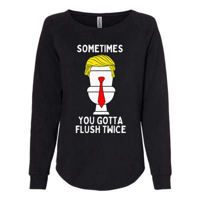 Sometimes You Gotta Flush Twice Womens California Wash Sweatshirt