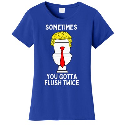 Sometimes You Gotta Flush Twice Women's T-Shirt